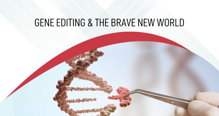 Gene Editing & the Brave new World