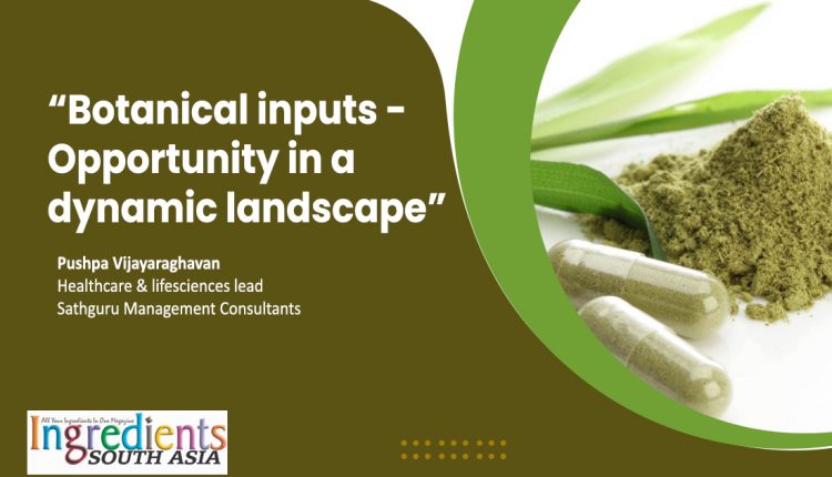 Botanical inputs –  Opportunity in a  dynamic landscape