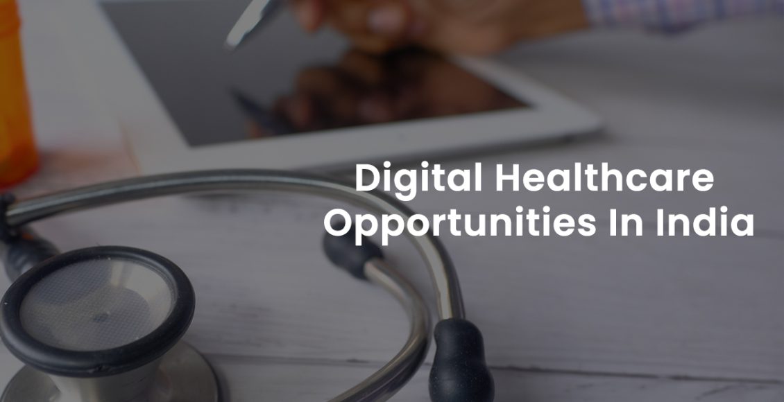 Digital Healthcare Opportunities in India