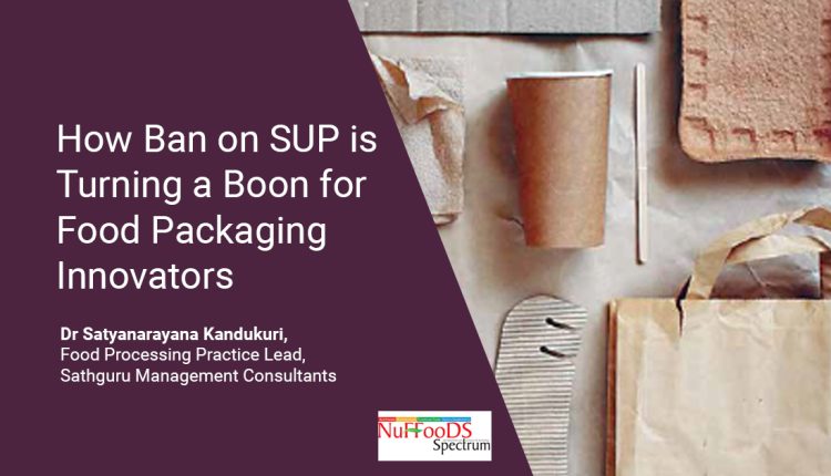 How Ban on SUP is Turning a Boon for Food Packaging Innovators