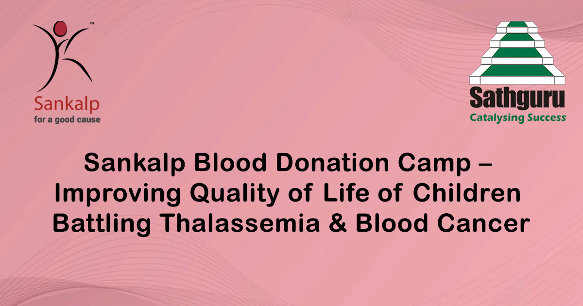Sankalp Blood Donation Camp – Improving Quality of Life of Children Battling Thalassemia & Blood Cancer